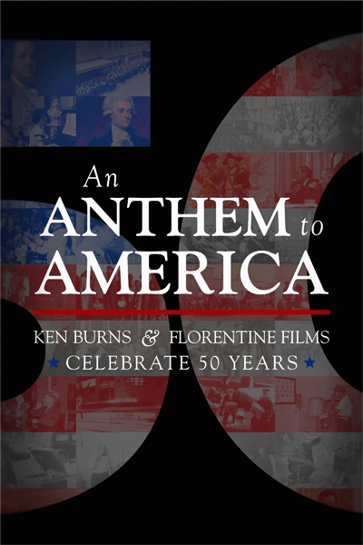 Anthem to America Ken Burns Celebrates 50 Years