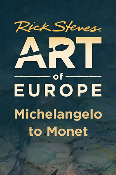 Rick Steves Michaelangelo and Monet