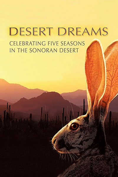 Desert Dreams Celebrating Five Seasons of the Sonoran Desert