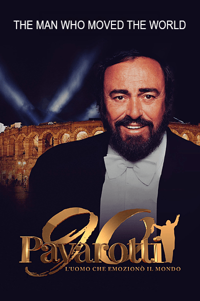 Pavarotti 90 The Man Who Moved the World