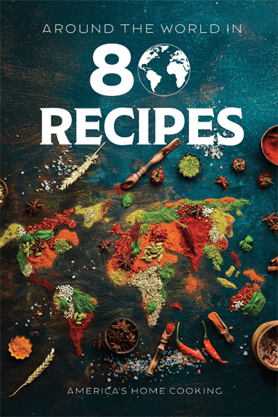 Americas Home Cooking Around the World in 80 Recipes