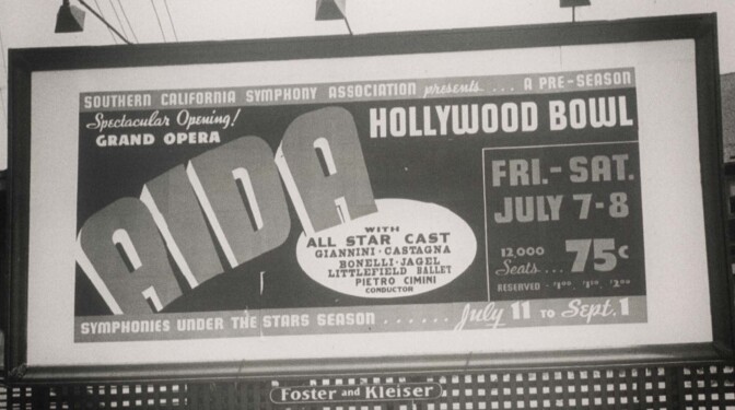Billboard advertisement for pre-season performance of Verdi's grand opera Aida, Pietro Cimini, conducting. July 7-8, 1939. | Hollywood Bowl archival photographs by Otto Rothschild. Used by Permission of The Music Center Archives