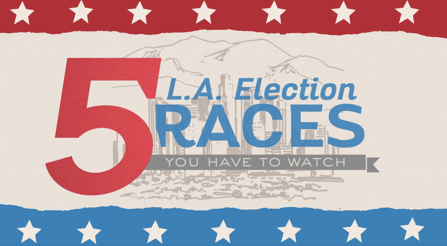 5 L.A. Election Races you have to watch graphic