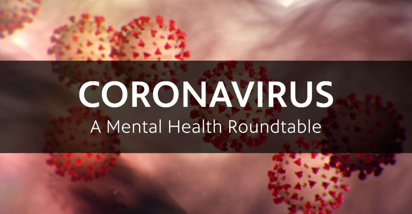 Key Art for "Coronavirus: A Mental Health Roundtable" featuring microscopic images of coronavirus.