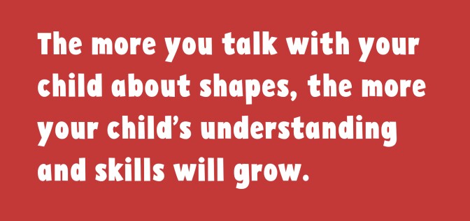 Shapes quote "the more you talk to your child about shapes, the more their understanding and skills will grow"