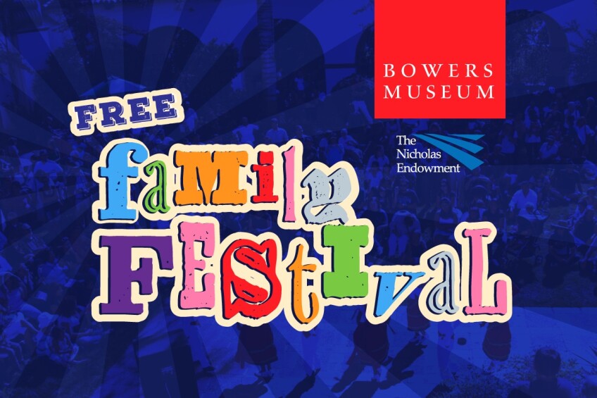  Festival Free Family Festival, Bowers Museum 