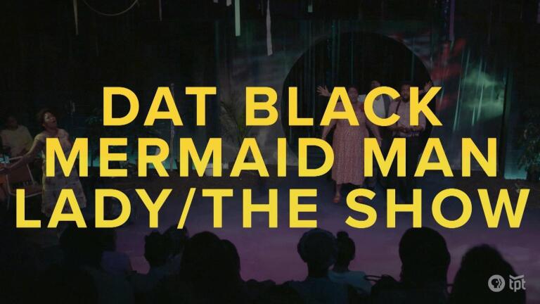 dat Black Mermaid Man Lady/The Show | Preview