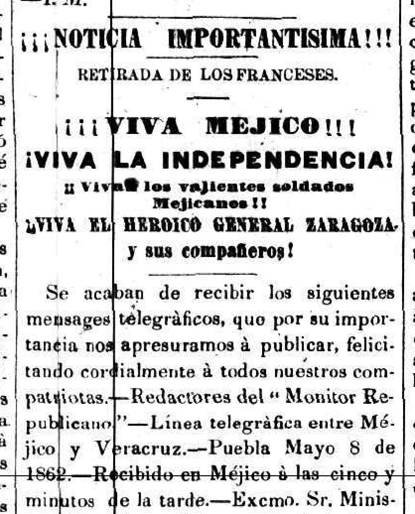 A scan of a Spanish-language clipping has with the header “¡¡¡ NOTICIA IMPORTANTISIMA!!!” with the following headline: "¡¡¡ VIVA MEJICO!!! ¡¡¡ VIVA LA INDEPENDENCIA!!!" The following article announces to Latinos in California the unexpected victory of Mexican forces over the French invaders at the Battle of Puebla on May 5, 1862.