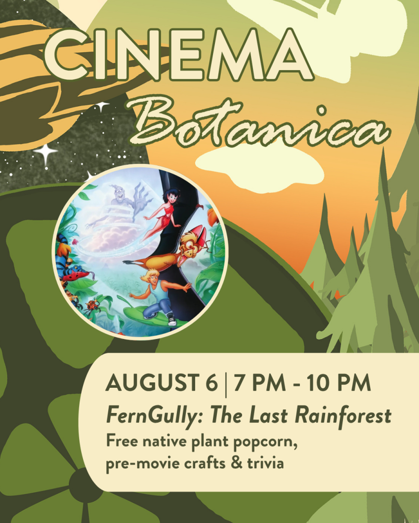 Cinema Botanica - FernGully: The Last Rainforest at California Botanic Garden flyer