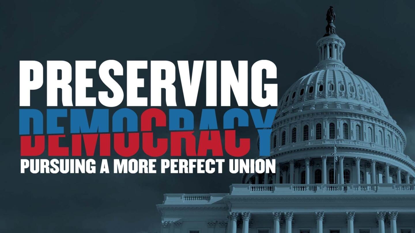 Preserving Democracy: Pursuing a More Perfect Union