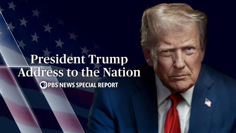President Trump address to the nation — PBS News Special Report