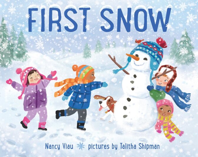 "First Snow," written by Nancy Viau and illustrated by Talitha Shipman
