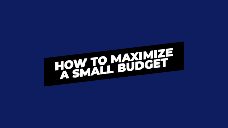 How to Maximize a Small Budget