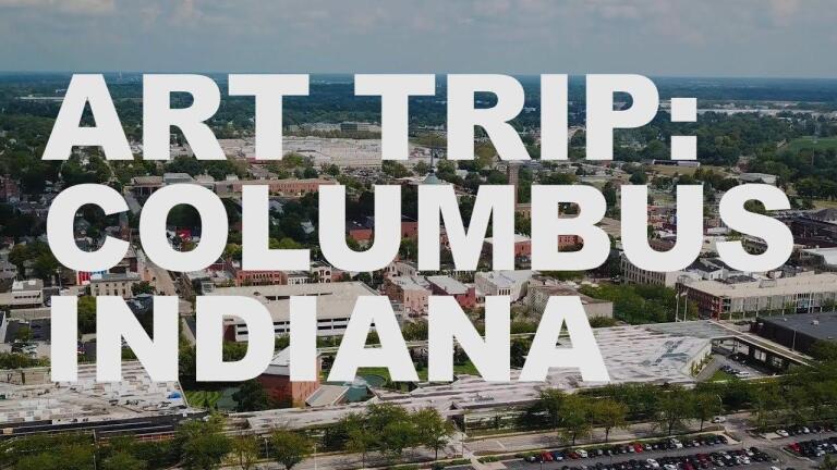 Art Trip: Columbus, Indiana