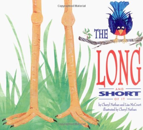 “The Long and Short of It” by Cheryl Nathan and Lisa McCourt with an illustration of a long-legged bird next to a small bird