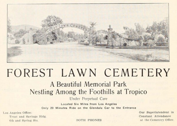 Forest Lawn Cemetery (now Memorial Park) opened in 1906 in Tropico. Advertisement from the 1912 brochure 'Glendale, California: The Jewel City,' courtesy of the Glendale Public Library's Promotional Brochures of Tropico and Early Glendale.