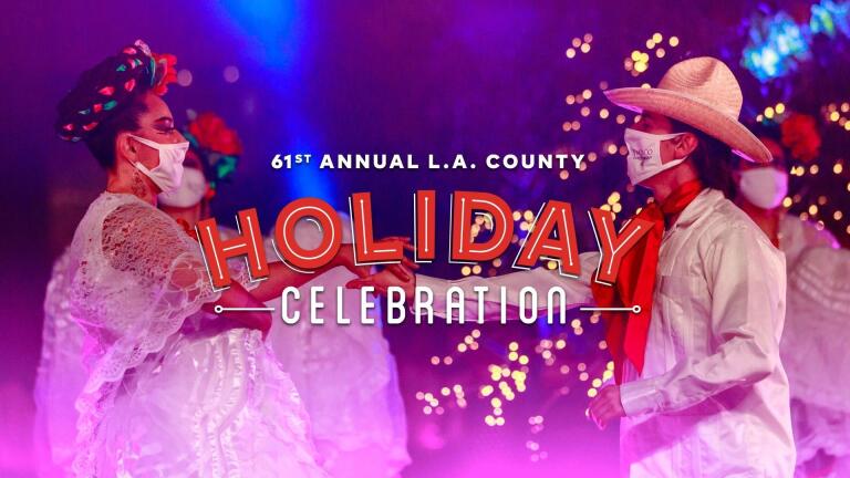 61st Annual L.A. County Holiday Celebration