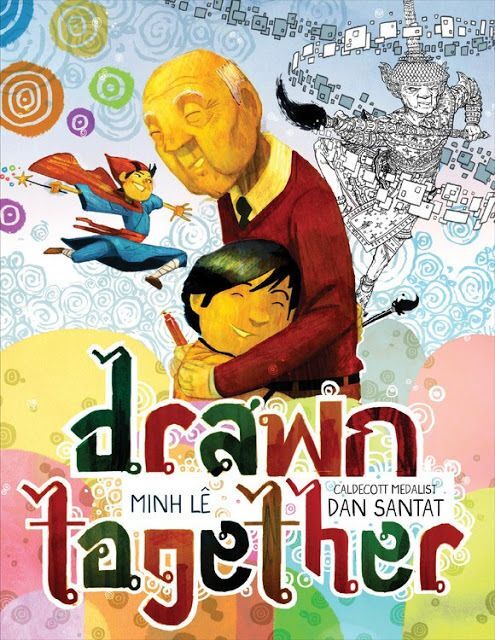 Book cover of "Drawn Together" written by Minh Lȇ and illustrated by Dan Santat featuring an illustration of an old man and child hugging