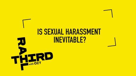 We Asked, You Answered: Is Sexual Harassment Inevitable?