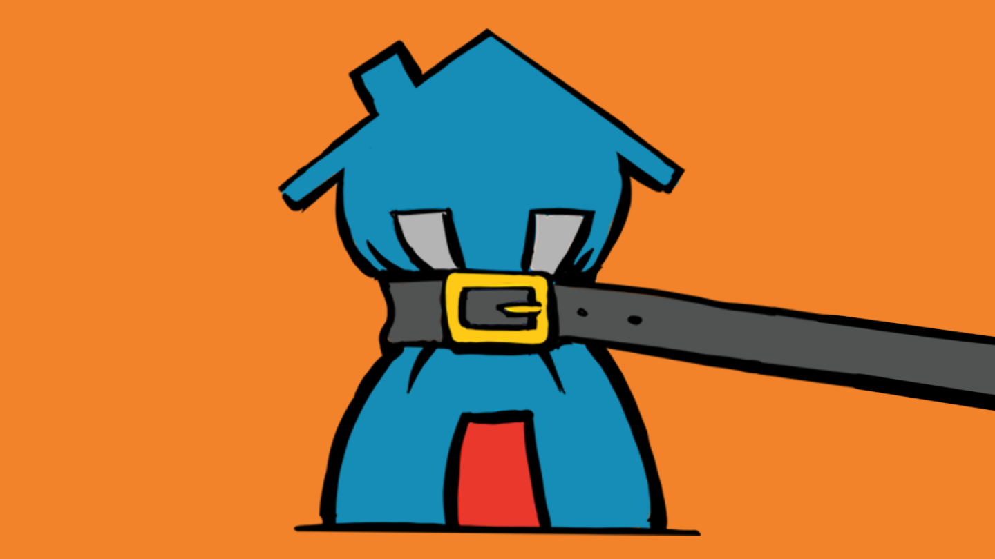 Cartoon of a house with a black belt wrapped tightly around its middle.