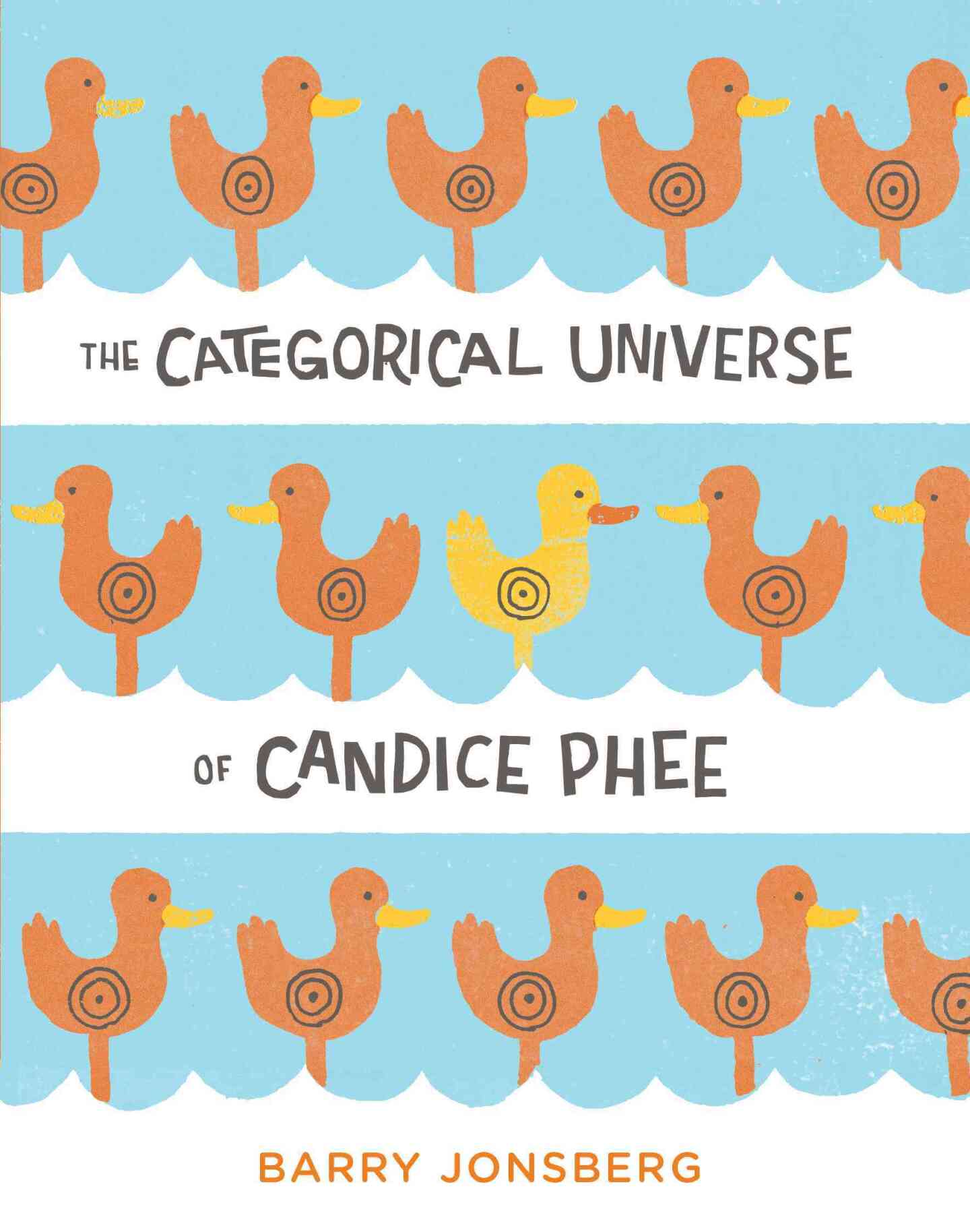 Book cover of “The Categorical Universe Of Candice Phee,” featuring rows of orange ducks over a blue and white background. One duck near the center is yellow.