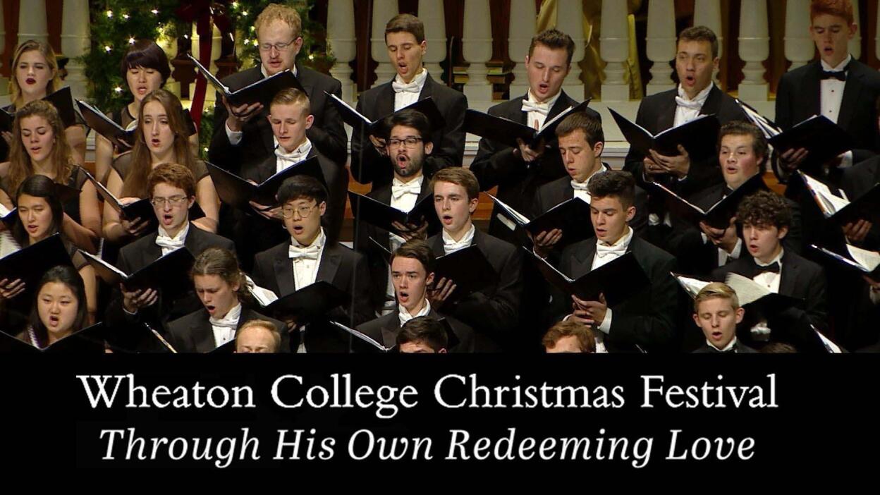 Wheaton College Christmas Festival: Through His Own Redeemin