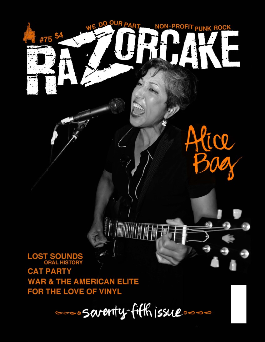 Razorcake Issue #75 front cover features a cut out black and white image of Alice Bag, a woman with short hair playing guitar as she sings into a microphone. Her image stands out against a plain black background. "Alice Bag" is written in orange handwriting next to her image. "Razorcake" is written across the top in white.