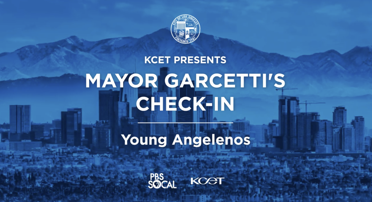 "KCET Presents: Mayor Garcetti's Check-In: Young Angelenos"
