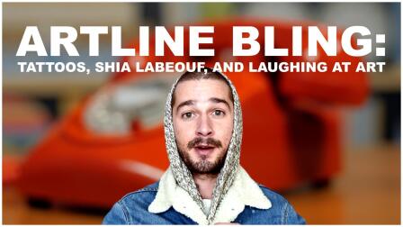 Artline Bling 2: Tattoos, Shia Labeouf, & Laughing at Art