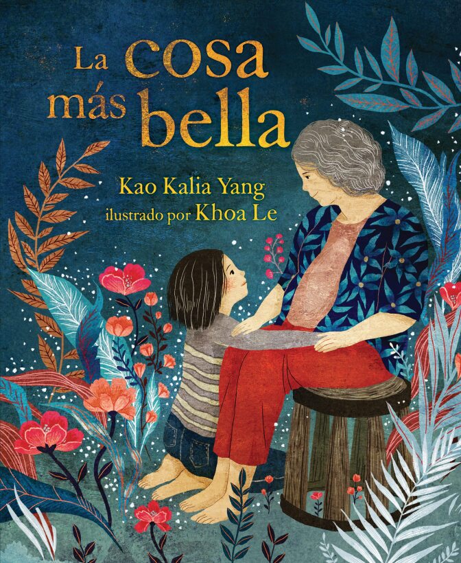 Portada del libro “The Most Beautiful Thing”, escrito por Kao Kalia Yang e ilustrado por Khoa Le, con una ilustración de una anciana sentada con una niñita arrodillada a sus pies.