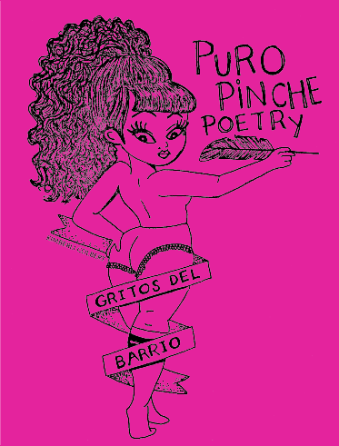 An illustration of a curvy woman with bangs and her curly hair tied in a high ponytail. She is facing away, wearing only frilled underwear and long, knee-high socks, and looks over her shoulder. She is holding a feather quill in one hand and has her other hand resting on her hip. A banner wraps around her legs, with the words "Gritos del Barrio" written on it. "Puro Pinche Poetry" is scrawled next to her head. The illustration is over a fuchsia background.