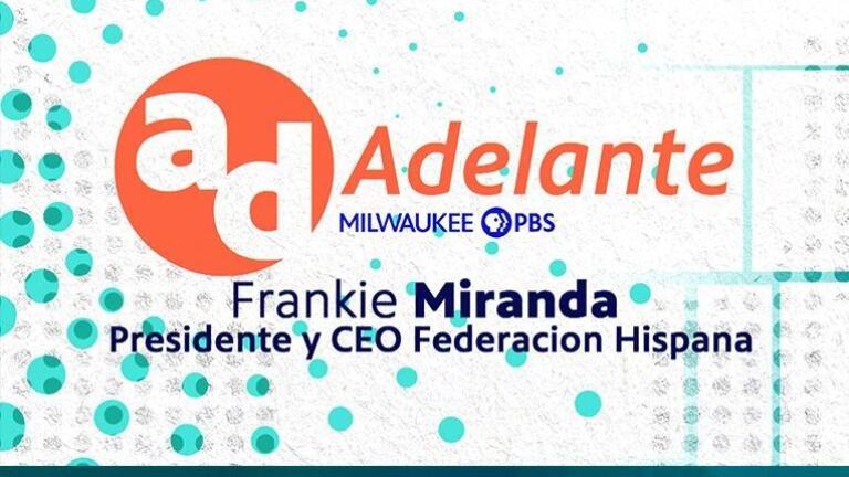 Adelante #2207 - Hispanic Federation President/Folk Artist