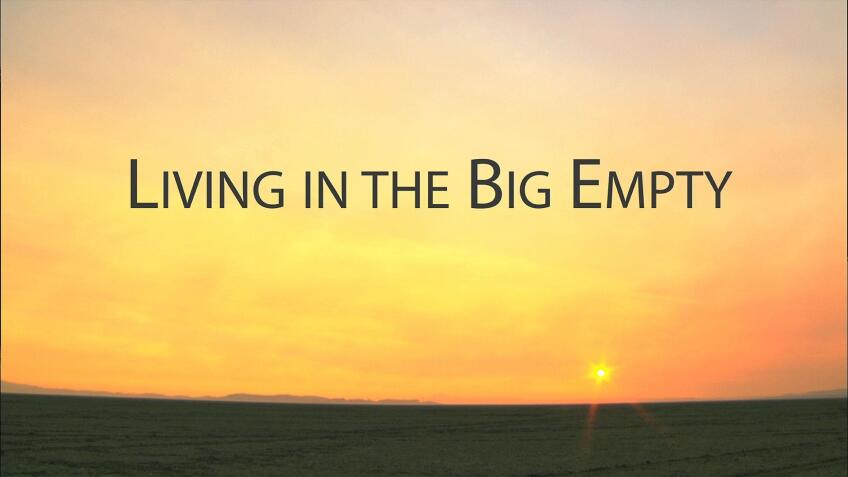 Living in the Big Empty