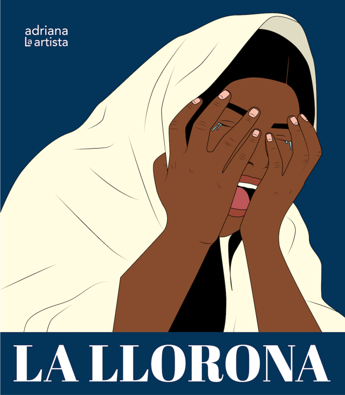 A digital graphic artwork of a dark skinned native woman crying with her hands over her face. A white veil hangs over her head as she cries. Behind her is a plain dark navy blue background. At the foot of the room reads, "La Llorona" in white letters.