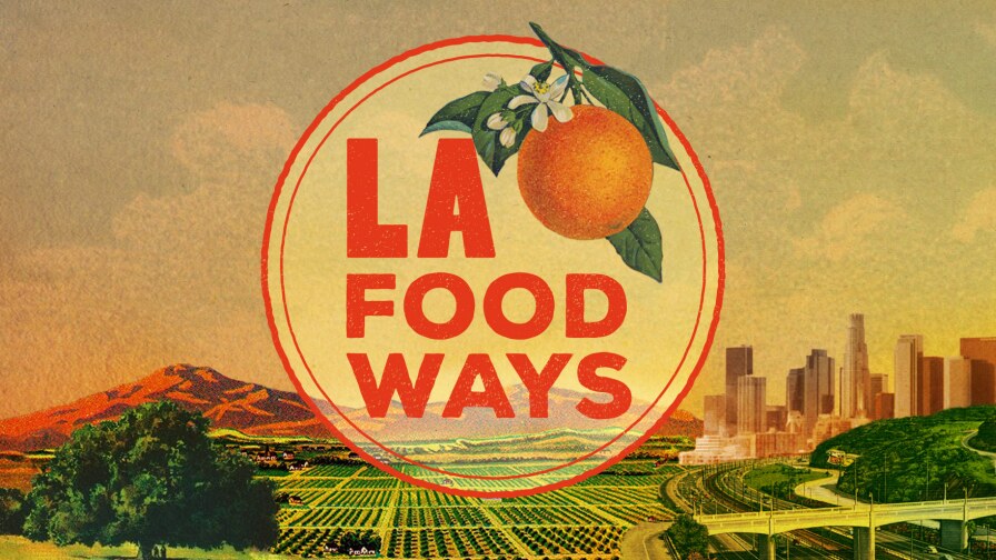 LA Foodways Title Card