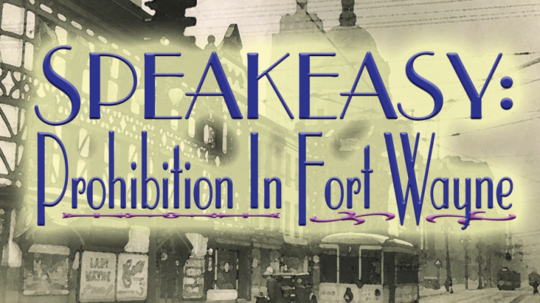 Speakeasy: Prohibition in Ft. Wayne, Indiana