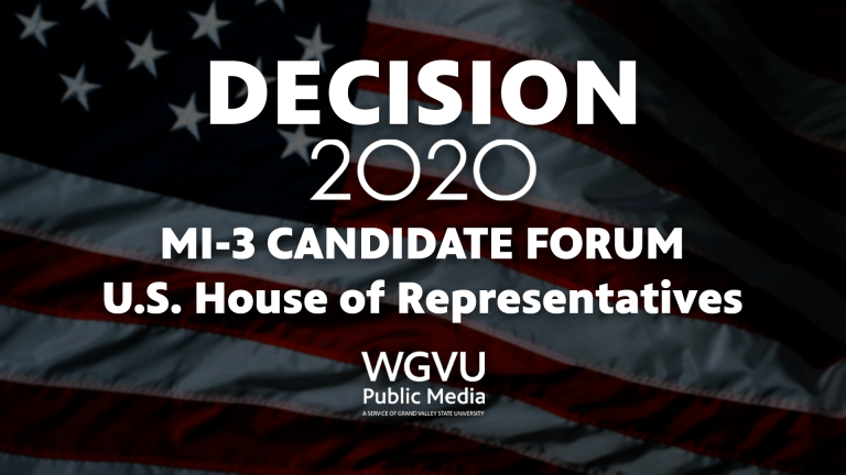 Decision 2020 - U.S. House MI-3 Candidate Forum