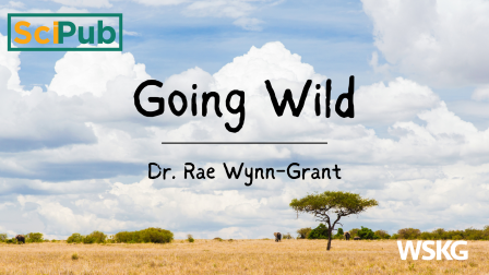 Going Wild with Dr. Rae Wynn-Grant