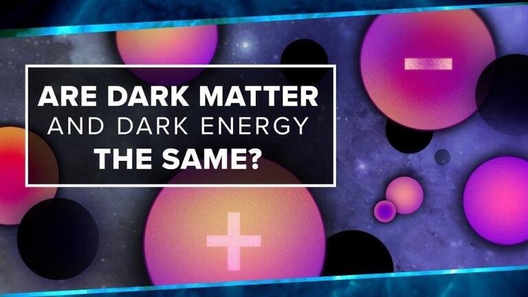 Are Dark Matter And Dark Energy The Same?