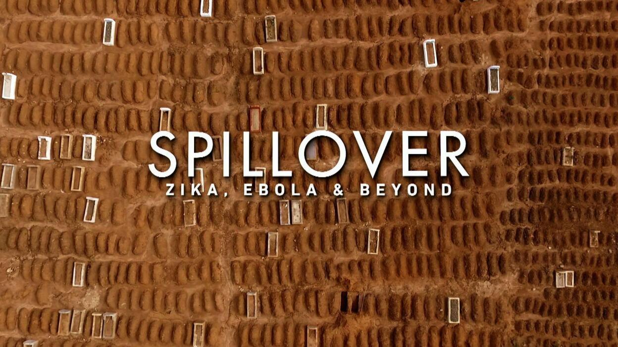 Spillover - Zika, Ebola & Beyond