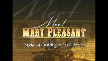 Meet Mary Pleasant