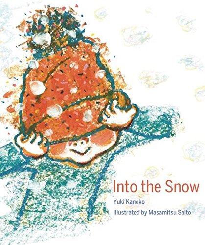 "Into the Snow," written by Yuki Kaneko and illustrated by Masamitsu Saito