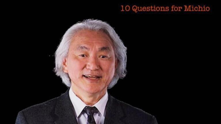 Michio Kaku: 10 Questions for Michio