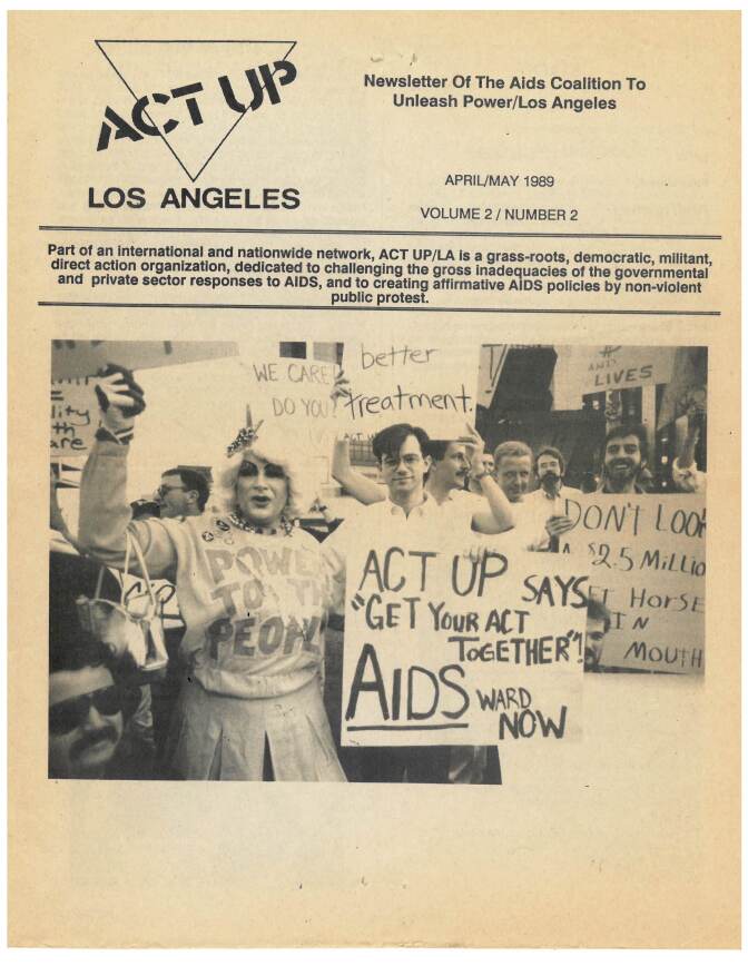 Newsletter of ACT UP/Los Angeles, published in April/May, 1989 / By: Courtesy Helene Schpak