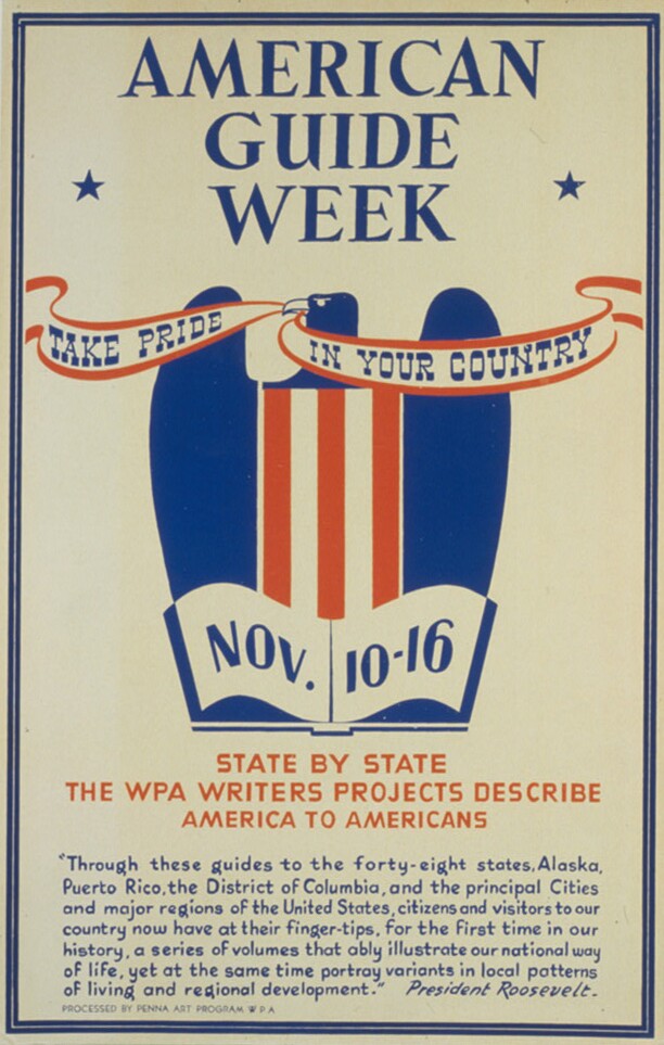 A poster says "American guide week, Nov. 10-16 Take pride in your country : State by state the WPA Writers' Projects describe America to Americans." The poster has an American eagle holding a banner.