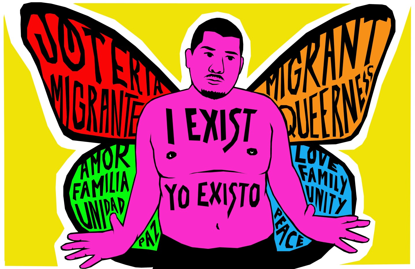 An illustration by Julio Salgado depicts a pink shirtless individual with multicolored butterfly wings. Each segment of the wing has different words and phrases. The right wing is in English, reading: "Migrant queerness" and "Love, family, unity, peace." The left wing is in Spanish, reading: "Joteria migrante," and "Amor, familia, unidad, paz."