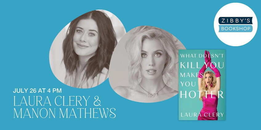 Author Event! With Laura Clery in conversation with Manon Mathews, event banner with two headshot photos next to a book cover titled "What Doesnt Kill you makes you hotter" 